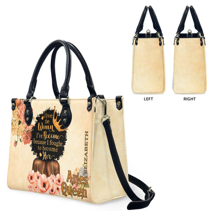I Love The Woman I've Become Because I Fought To Become Her (Cream) - Personalized Leather Handbag YA1-Ha