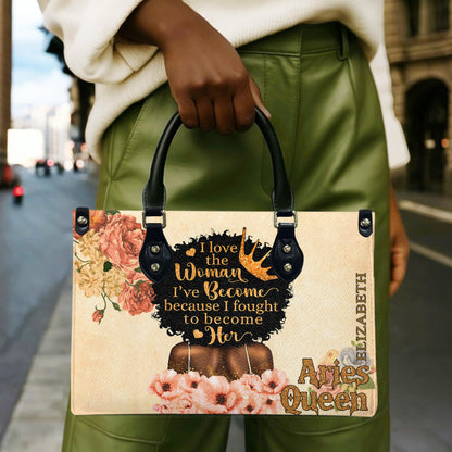 I Love The Woman I've Become Because I Fought To Become Her (Cream) - Personalized Leather Handbag YA1-Ha