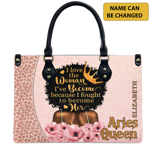 I Love The Woman I've Become Because I Fought To Become Her (Pink) - Personalized Leather Handbag YA1-Ha