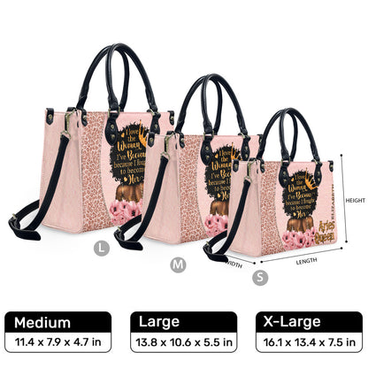 I Love The Woman I've Become Because I Fought To Become Her (Pink) - Personalized Leather Handbag YA1-Ha